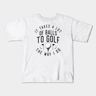 Golf The Way I Do Kids T-Shirt